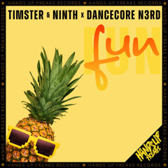 Timster & Ninth x Dancecore N3rd - Fun