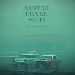 Can't See Through Water