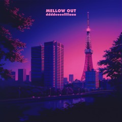 ddddeeeellllaaa -  Mellow Out