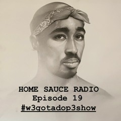 Home Sauce Radio - Episode 19