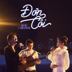 Đơn Côi - Tăng Phúc, Trương Quỳnh Anh