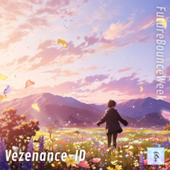 Vezenance - ID (Future Bounce Week)