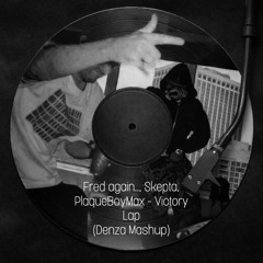Fred Again.., Skepta, Plaqueboymax - Victory Lap (Denza Mashup) *FREE DOWNLOAD*