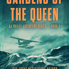 Access EBOOK 🎯 Gardens of the Queen: AJ Bailey Adventure Series - Book Two by  Nicho