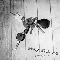 STAY WITH ME