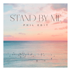 Stand by me (Extended Version)  - PHIL Edit