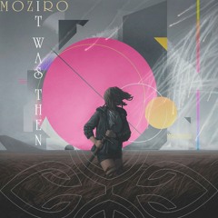 Moziro - It Was Then