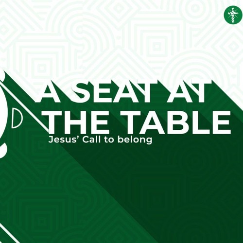 A Seat at The Table - Jesus's Call to Belong Part VI - Martin Morrison - (Sunday 31 March 2024)