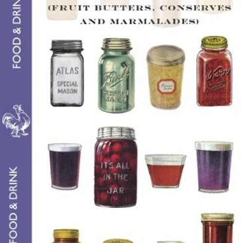 READ EBOOK Homemade Jams. Jellies and Preserves (Fruit Butters. Conserves and Marmalades): fruit b