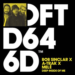 Bob Sinclar X A-Trak X Melé - Deep Inside Of Me (Extended Mix)