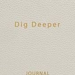 Read B.O.O.K (Award Finalists) Dig Deeper Journal: A guide that crafted to help you uneart