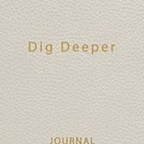 Read B.O.O.K (Award Finalists) Dig Deeper Journal: A guide that crafted to help you uneart