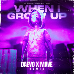 Alan Walker & Flo Rida - When I Grow Up (Daevo x Mave Remix) SUPPORTED BY: ALAN WALKER