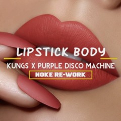 Kungs X Purple Disco Machine - Lipstick Body (Noke Bootleg) Free