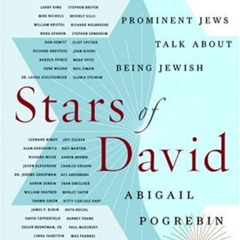 [Read] EPUB 💚 Stars of David: Prominent Jews Talk About Being Jewish by  Abigail Pog