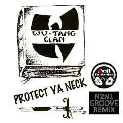 Protect Ya Neck... (N2N1 Groove Remix)