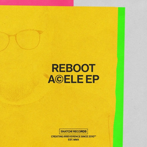 01 Reboot - Acele (Original Mix) [Snatch! Records]