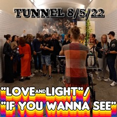 Love & Light / If You Wanna See - Tunnel-Techno Version/Improv (8/6/22)