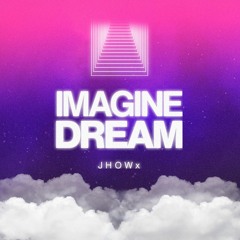 Imagine Dream (Extended Mix) [FREE DOWNLOAD]