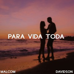 Malcom Beatz x Davidson - Para Vida Toda (Audio Official)