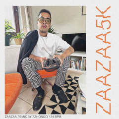 ZAAZAA REMIX BY SZHONGO.wav