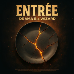 Drama B & Wizard - ENTRÉE