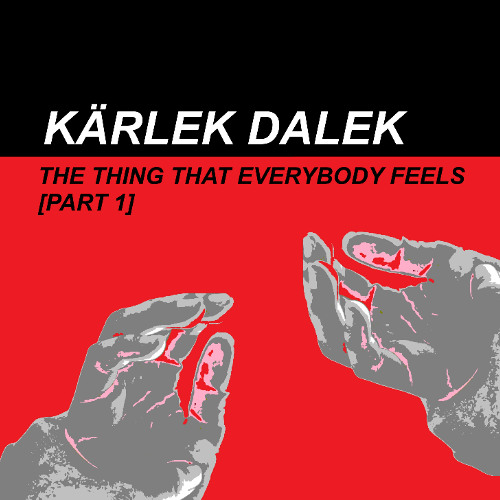 THE THING THAT EVERYBODY FEELS [PT 1]