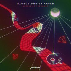 PREMIERE: Marcus Christiansen - Heroes of the Night (Mala Ika Remix) [Weirdos]