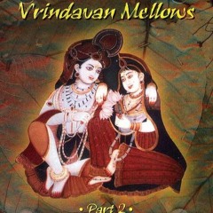 05 Vrindavan Mellows, part 2