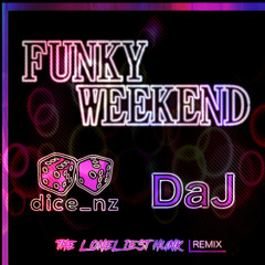 DiCE_NZ & DaJ - Funky Weekend