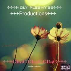 +++Holy FleshY'ee+++(Thank You ++++++++GOD+++++++For Every Thing You Do)Prod.Docile
