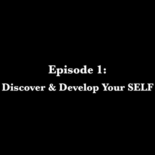 HJWK Ep. 1 - Discover & Develop Your SELF