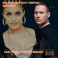 Natasja - Gør Det feat. Yepha (Mathias Funch Remix)