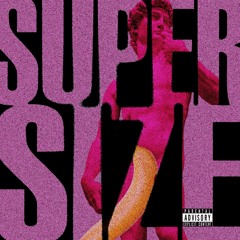 SUPERSIZE (feat Leah XTC, talksMack)
