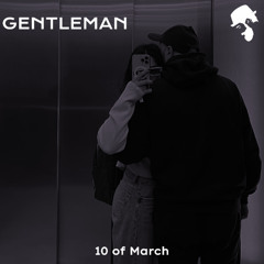 Gentleman - 10 of March (Original Mix)
