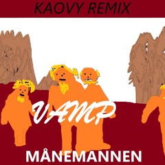 VAMP - MÅNEMANNEN (KAOVY REMIX)