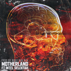 Motherland ft Intel Selektah