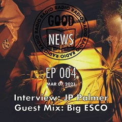 EP 004 - MAR 07 2021 [FEAT. JP PALMER & BIG ESCO]