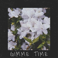 Gimme Time