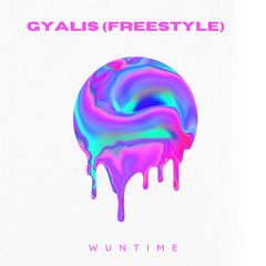 WUNTIME- GYALIS (FREESTYLE)