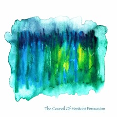 The Council Of Hesitant Persuasion