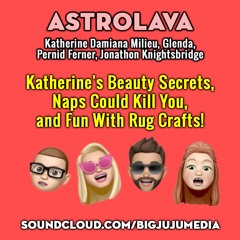 SHOW #762 Katherine's Beauty Secrets, Naps Could Kill You, And Fun With Rug Crafts