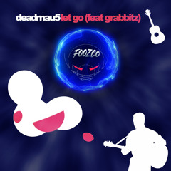Deadmau5 feat Grabbitz - Let Go(Acoustic Unplugged Remix)
