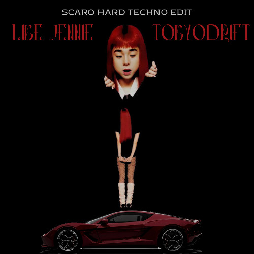 Like Jennie x Tokyo Drift (Scaro Hard Techno Edit) [FREE DL]