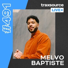 Traxsource LIVE! #491 with Melvo Baptiste
