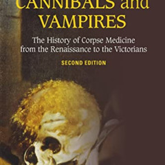 [Read] EPUB 📂 Mummies, Cannibals and Vampires: The History of Corpse Medicine from t