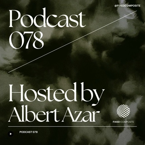 Podcast 078 • Hosted by Albert Azar (LB) 🇱🇧