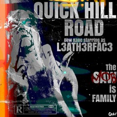 QUICK HILL ROAD (prod by. TRIPLESIXDELETE and Dew Kane)