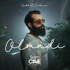 Gökhan Türkmen - Olmadı (Sem Cave Remix)