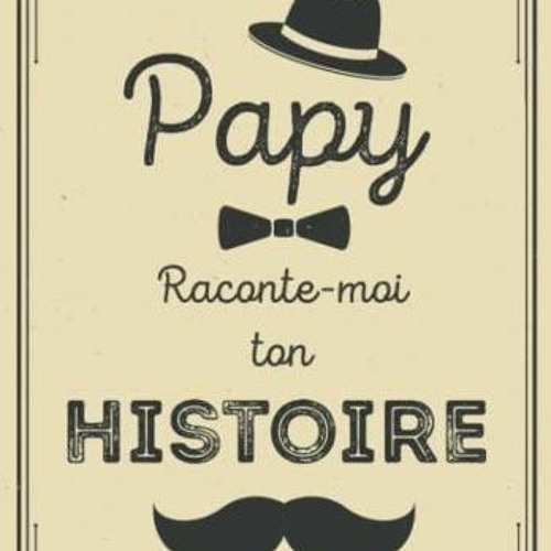 Stream Download Book [PDF] Papy raconte-moi ton histoire: Livre de  souvenirs ? Id?e cad from Hoonaburam | Listen online for free on SoundCloud